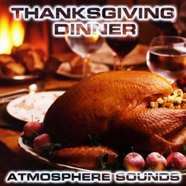 Thanksgiving Dinner Sounds