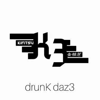 Drunk Daz3 by Kintsu