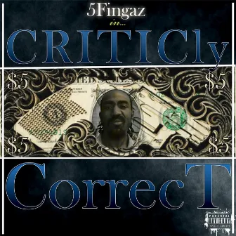 Criticly Correct by 5Fingaz