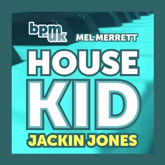 House Kid Jackin Jones by Mel Merrett