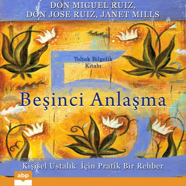 Beşinci Anlaşma (Kişisel Ustalık İçin Pratik Bir Rehber)