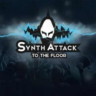 To the Floor by SynthAttack