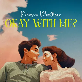 Okay With Me ? by Prinson Monthero