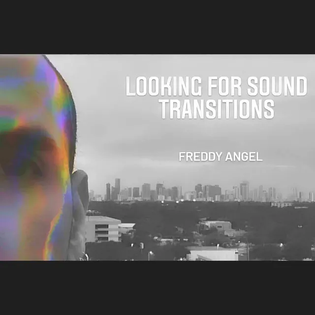 Looking for Sound: Transitions