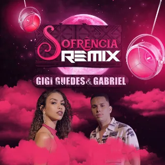 Sofrência Remix by Gigi Guedes & Gabriel