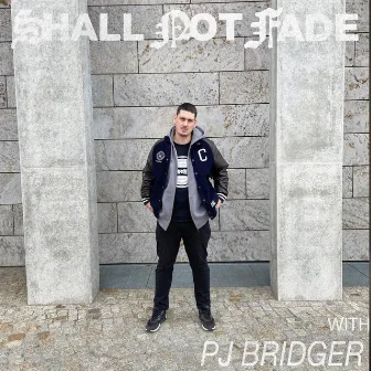 Shall Not Fade: PJ Bridger (DJ Mix) by PJ Bridger