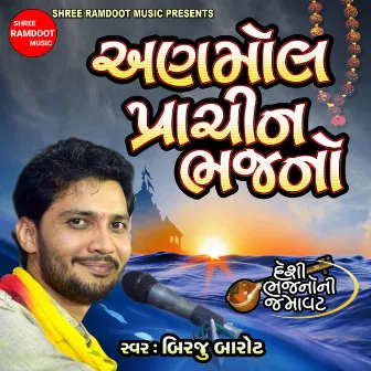 Anmol Prachin Bhajano by Birju Barot