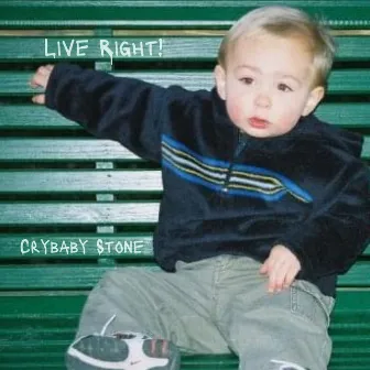 Live Right! by Crybaby Stone