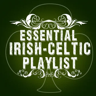 Essential Irish-Celtic Playlist by Celtic Moods