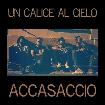 Un Calice Al Cielo by Accasaccio