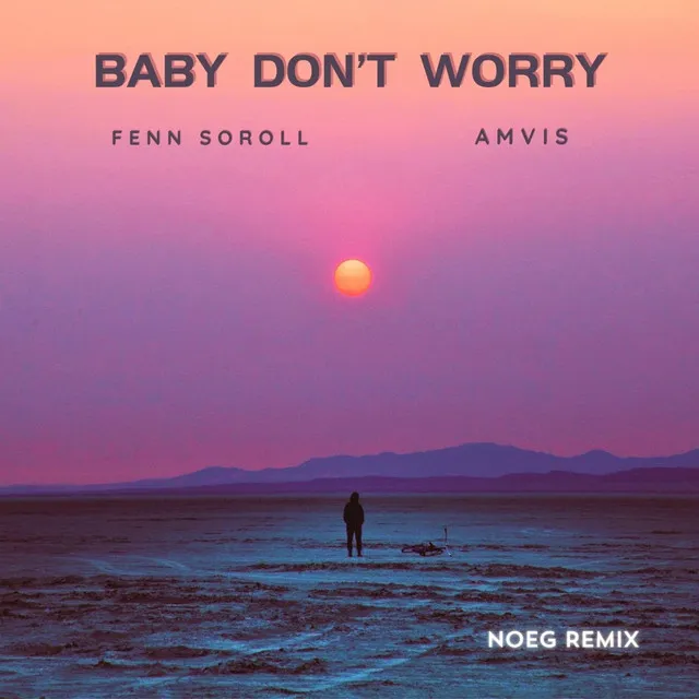 Baby Don't Worry (Noeg Remix)