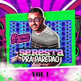 Seresta pra Paredão Vol.1 by Rafael O Brabo