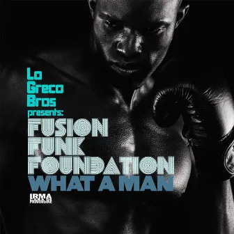 What A Man by Fusion Funk Foundation