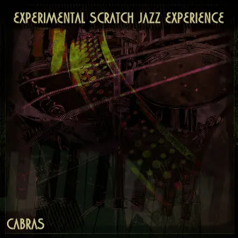 Experimental Scratch Jazz Experience by Cabras