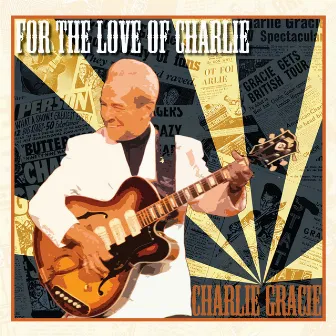 For The Love Of Charlie by Charlie Gracie