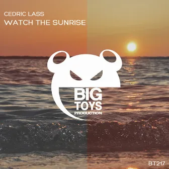 Watch The Sunrise by Cedric Lass