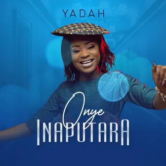 Onye Inaputara by Yadah