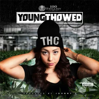 THC by Young Thowed