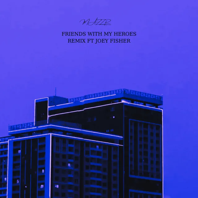 Friends with My Heroes - Remix