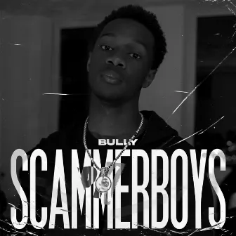 Scammerboys by Bully