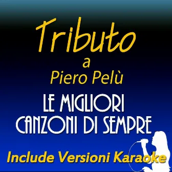 Tributo a Piero Pelù: le migliori canzoni di sempre (Include versioni karaoke) by Renato Ritucci