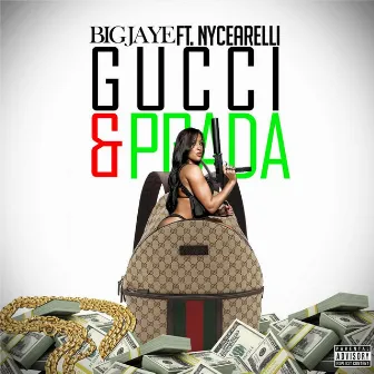 Gucci & Prada (feat. Nycearelli) by Big Jaye