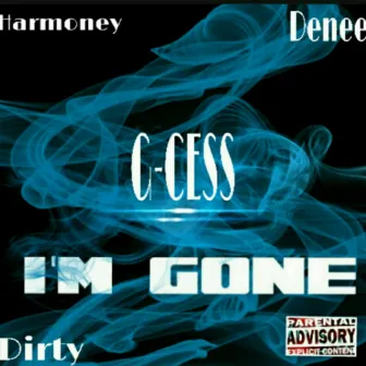 I'm Gone by G-Cess