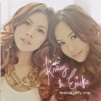 Twelve: Fifty One (International Version) by krissy & ericka