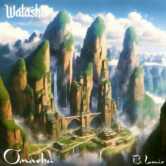 Omashu by Watashi