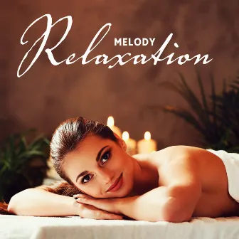 Relaxation Melody: Relaxing Music Relieves Stress, Anxiety, Heals Mind, Body and Soul by Spa Relax Sleep