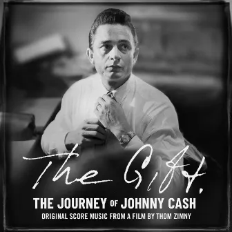 The Gift: The Journey of Johnny Cash: Original Score Music From A Film by Thom Zimny by Mike McCready