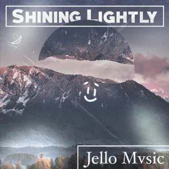 Shining Lightly by Jello Mvsic