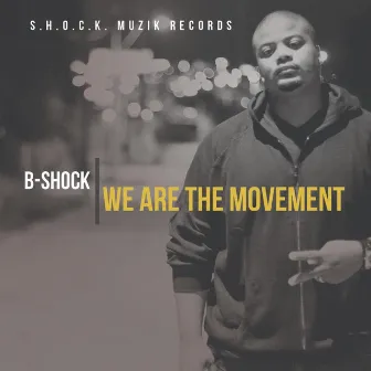 We Are the Movement by B-Shock