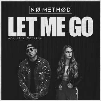 Let Me Go (Acoustic Version) by No Method