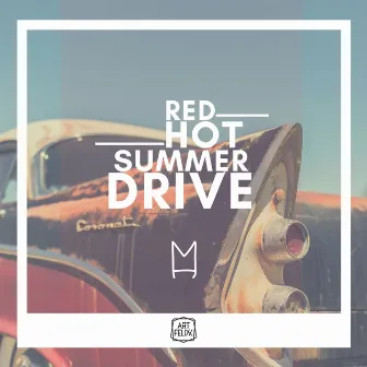 Red Hot Summer Drive by Art Felixx