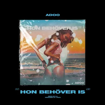 Hon behöver is by Adoo