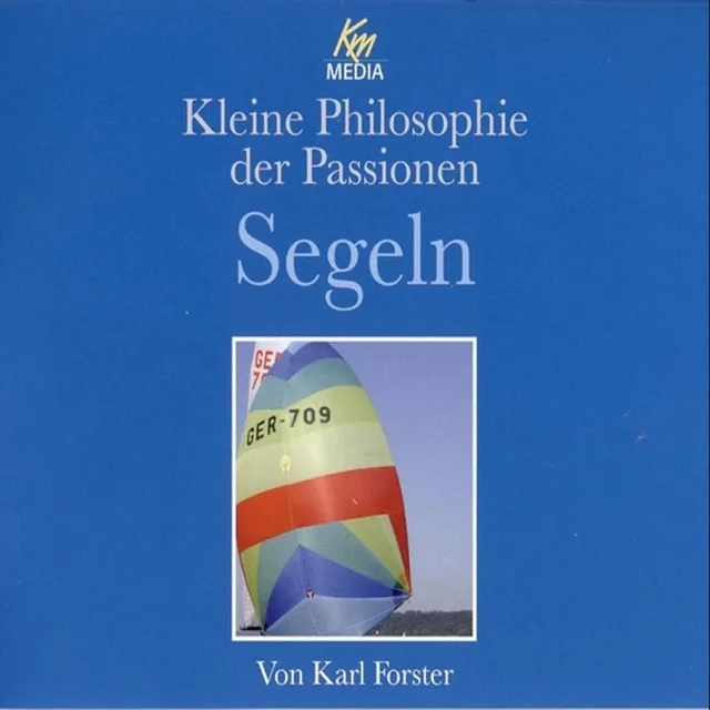 Segeln (Kleine Philosophie der Passionen)