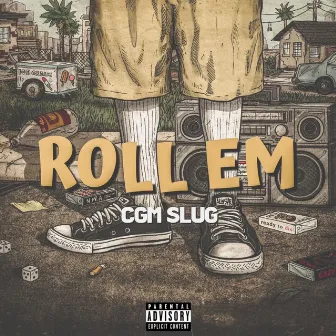 Roll Em by Cgm Slug