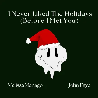 I Never Liked the Holidays (Before I Met You) by Melissa Menago