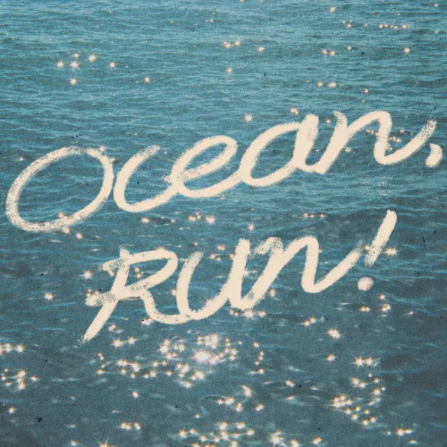 Ocean, Run!