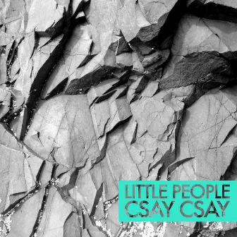 Csay Csay by Little People