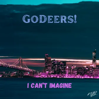 I Can't Imagine by GoDeers!