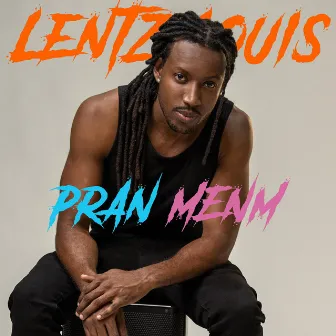 Pran Menm by Lentz Louis