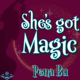 She's Got Magic by Pena Bu