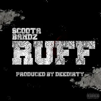 Ruff by SCOOTA BANDZ