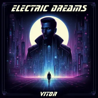 Electric Dreams by Vitor