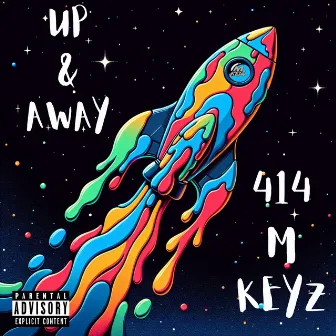 Up & Away by 414 M KEYZ