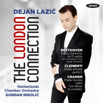 The London Connection: Beethoven, Clementi & Cramer by Dejan Lazić