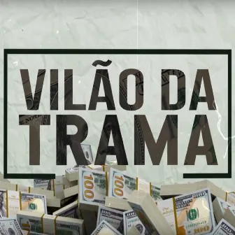 Vilão da Trama by HAT TR$CK