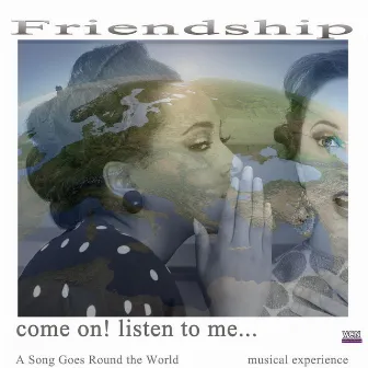 Come on listen to me by Friendship